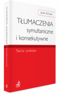 Tłumaczenia symultaniczne i konsekutywne. Teoria i praktyka