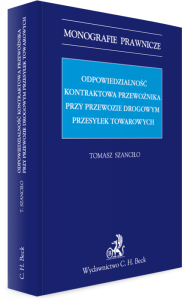 Odpowiedzialność kontraktowa przewoźnika przy przewozie drogowym przesyłek towarowych