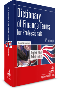 Dictionary of Finance Terms for Professionals. English-Polish. Polish-English. Słownik fachowej terminologii finansowej. Angielsko-polski, polsko-angielski