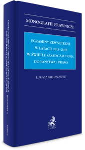 Egzaminy zewnętrzne w latach 2015-2018 w świetle zasady zaufania do państwa i prawa