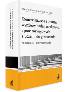 Komercjalizacja i transfer wyników badań naukowych i prac rozwojowych z uczelni do gospodarki. Komentarz – nowe regulacje