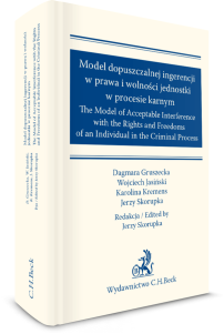 Model dopuszczalnej ingerencji w prawa wolności jednostki w procesie karnym. The Model of Acceptable Interference with the Rights and Freedoms of an Individual in the Criminal Process