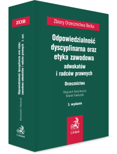 Odpowiedzialność dyscyplinarna, etyka zawodowa adwokatów i radców prawnych. Orzecznictwo