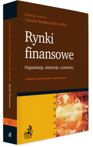 Rynki finansowe. Organizacja, instytucje, uczestnicy