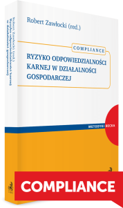 Ryzyko odpowiedzialności karnej w działalności gospodarczej. Compliance