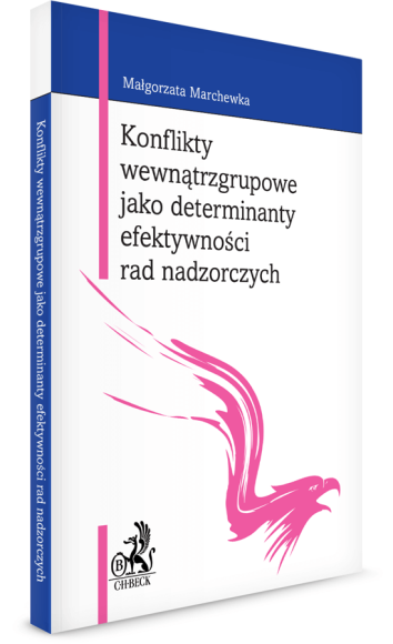 Konflikty wewnątrzgrupowe jako determinanty efektywności rad nadzorczych