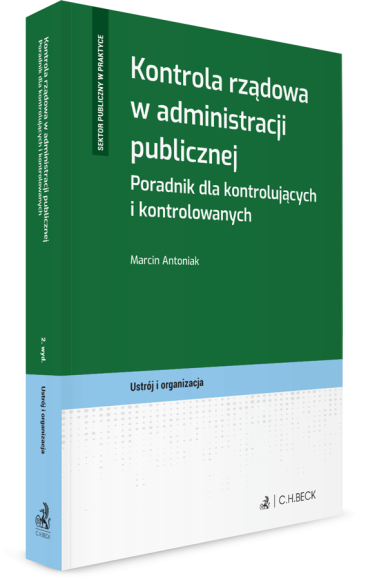 Kontrola rządowa w administracji publicznej. Poradnik dla kontrolujących i kontrolowanych
