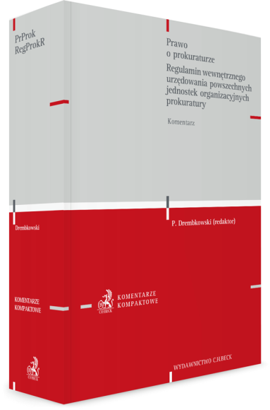 Prawo o prokuraturze. Regulamin wewnętrznego urzędowania powszechnych jednostek organizacyjnych prokuratury. Komentarz