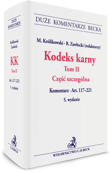 Kodeks karny. Tom II. Część szczególna. Komentarz do art. 117-221