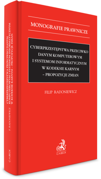 Cyberprzestępstwa przeciwko danym komputerowym i systemom informatycznym w kodeksie karnym - propozycje zmian