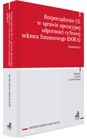 Rozporządzenie UE w sprawie operacyjnej odporności cyfrowej sektora finansowego (DORA). Komentarz