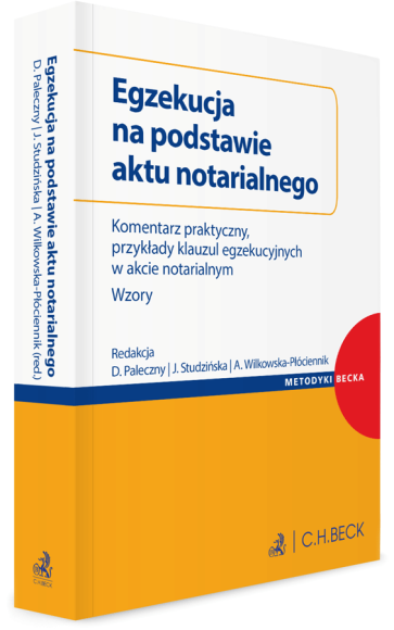 Egzekucja na podstawie aktu notarialnego. Komentarz praktyczny, przykłady klauzul egzekucyjnych w akcie notarialnym. Wzory + wzory do pobrania