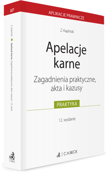 Apelacje karne. Zagadnienia praktyczne, akta i kazusy