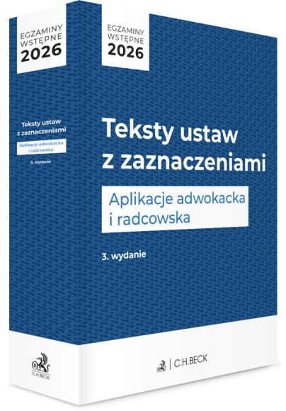 Egzaminy wstępne 2026. Teksty ustaw z zaznaczeniami. Aplikacje adwokacka i radcowska + testy online