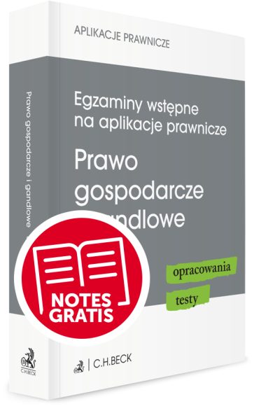 Egzaminy wstępne na aplikacje prawnicze. Prawo gospodarcze i handlowe. Opracowania, testy