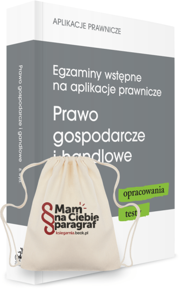 Egzaminy wstępne na aplikacje prawnicze. Prawo gospodarcze i handlowe. Opracowania, testy