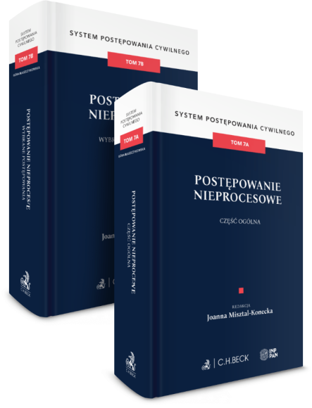 PAKIET: Postępowanie nieprocesowe. Część ogólna. Wybrane postępowania. Tom 7A-7B. System Postępowania Cywilnego