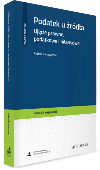 Podatek u źródła. Ujęcie prawne, podatkowe i bilansowe + wzory do pobrania