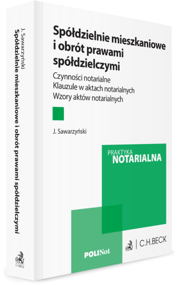 Spółdzielnie mieszkaniowe i obrót prawami spółdzielczymi. Czynności notarialne. Klauzule w aktach notarialnych. Wzory aktów notarialnych + wzory do pobrania