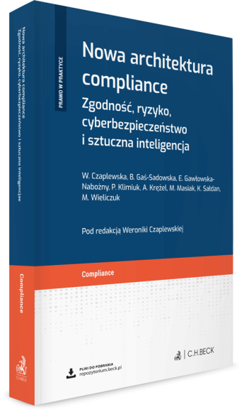 Nowa architektura compliance. Zgodność, ryzyko, cyberbezpieczeństwo i sztuczna inteligencja + wzory do pobrania