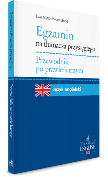 Egzamin na tłumacza przysięgłego. Przewodnik po prawie karnym. Język angielski