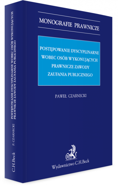Postępowanie dyscyplinarne wobec osób wykonujących prawnicze zawody zaufania publicznego