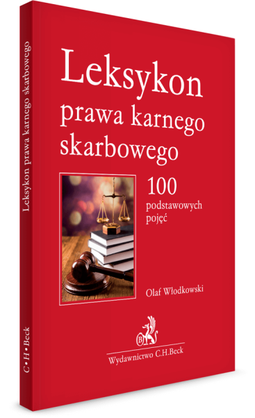 Leksykon prawa karnego skarbowego. 100 podstawowych pojęć