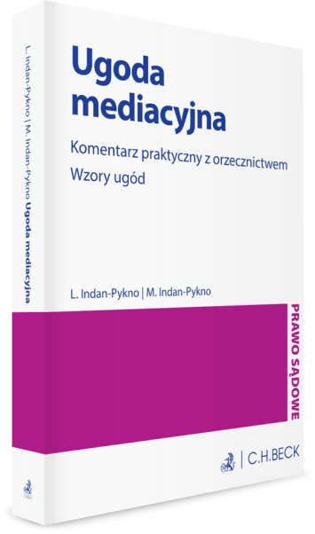 Ugoda mediacyjna. Komentarz praktyczny z orzecznictwem. Wzory ugód