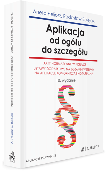 Aplikacja od ogółu do szczegółu. Akty normatywne w pigułce. Ustawy dodatkowe na egzamin wstępny na aplikacje komorniczą i notarialną