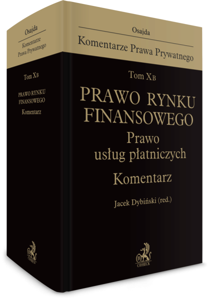 Tom X B. Prawo rynku finansowego. Prawo usług płatniczych. Komentarz