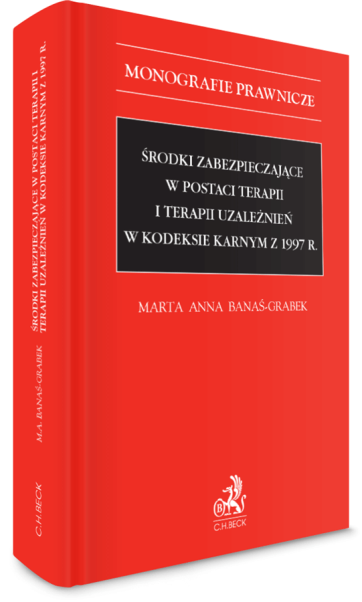 Środki zabezpieczające w postaci terapii i terapii uzależnień w Kodeksie karnym z 1997 r.