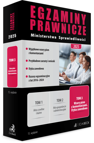 Egzaminy prawnicze Ministerstwa Sprawiedliwości 2025. Tom 3. Wzory pism z komentarzami. Etyka zawodowa