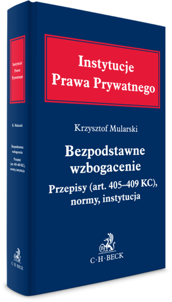 Bezpodstawne wzbogacenie. Przepisy (art. 405-409 KC), normy, instytucja