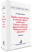 Ogólne rozporządzenie o ochronie danych osobowych. Ustawa o ochronie danych osobowych. Wybrane przepisy sektorowe. Komentarz