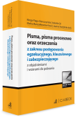 Pisma, pisma procesowe oraz orzeczenia z zakresu postępowania egzekucyjnego, klauzulowego i zabezpieczającego z objaśnieniami i wzorami do pobrania