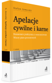 Apelacje cywilne i karne. Komentarz praktyczny z orzecznictwem. Wzory pism procesowych