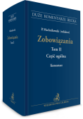 Zobowiązania. Część ogólna. Tom II. Komentarz