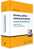 Umowy, pisma i pisma procesowe w sprawach handlowych z objaśnieniami i wzorami do pobrania