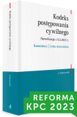Kodeks postępowania cywilnego. Nowelizacja z 9.3.2023 r. Komentarz | Linia orzecznicza