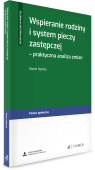 Wspieranie rodziny i system pieczy zastępczej - praktyczna analiza zmian + wzory do pobrania