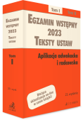 Egzamin wstępny 2023. Teksty ustaw. Aplikacja adwokacka i radcowska. Tom I