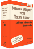Egzamin wstępny 2023. Teksty ustaw. Aplikacja adwokacka i radcowska. Tom II