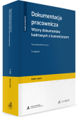 Dokumentacja pracownicza. Wzory dokumentów kadrowych z komentarzem + wzory do pobrania