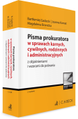 Pisma prokuratora w sprawach karnych, cywilnych, rodzinnych i administracyjnych z objaśnieniami i wzorami do pobrania