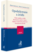 Opodatkowanie  u źródła. Pobór podatku u źródła. Mechanizm zapłaty i zwrotu. Opinia o stosowaniu preferencji. Oświadczenia płatnika