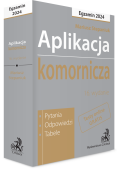 Aplikacja komornicza 2024. Pytania, odpowiedzi, tabele + dostęp do testów online