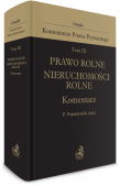 Tom IX. Prawo rolne. Nieruchomości rolne. Komentarz