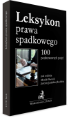 Leksykon prawa spadkowego. 100 podstawowych pojęć