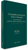 Europejska Konwencja Praw Człowieka w orzecznictwie polskich sądów administracyjnych