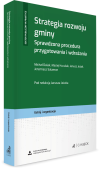 Strategia rozwoju gminy. Sprawdzona procedura przygotowania i wdrażania + wzory do pobrania